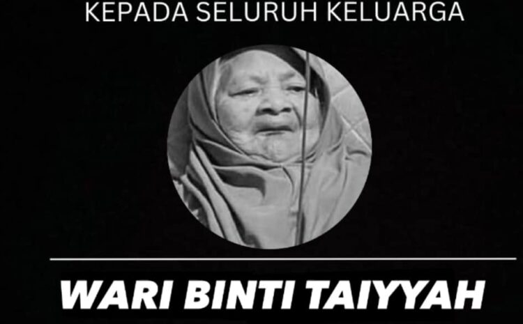  Salam Takziah, Allahyarhamah Wari Binti Taiyyah